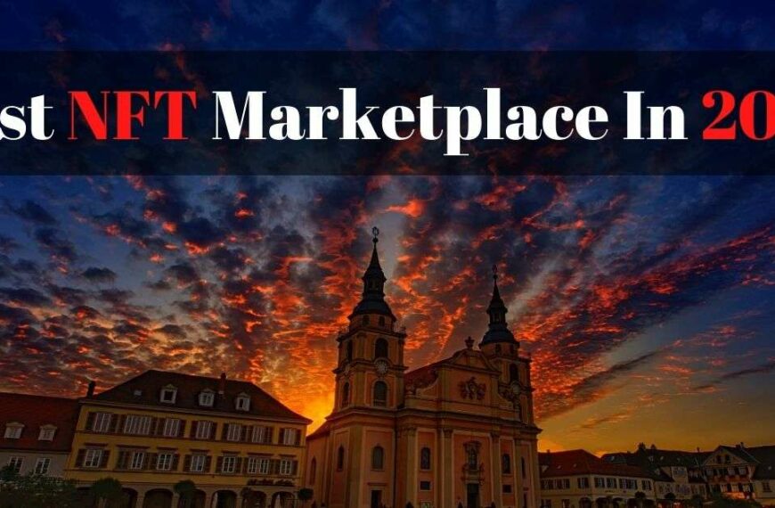 Best NFT Marketplace In 2022