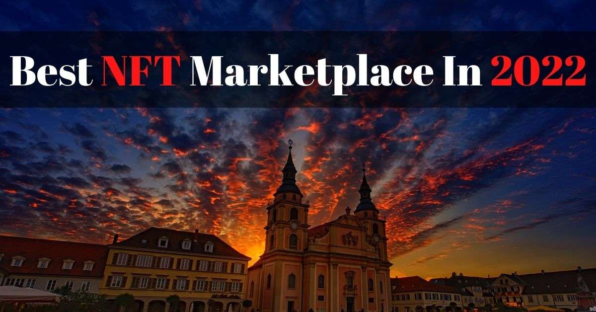 Best Nft Marketplace In 2022
