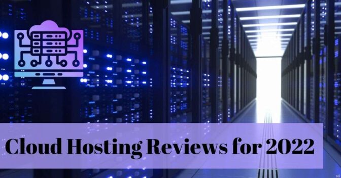 Cloud Hosting Reviews For 2022