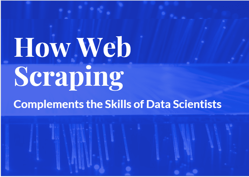 How Web Scraping Complements The Skills Of Data Scientists-Min