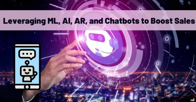 Leveraging Ml, Ai, Ar, And Chatbots To Boost Sales Artificial Intelligence Examples