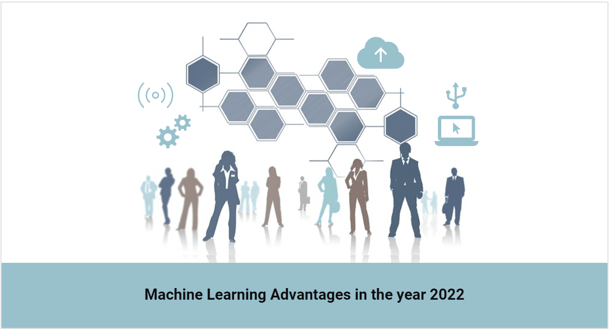 Machine Learning Advantages In The Year 2022-Min