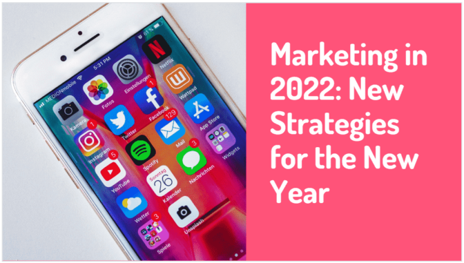 Marketing In 2022 New Strategies For The New Year-Min
