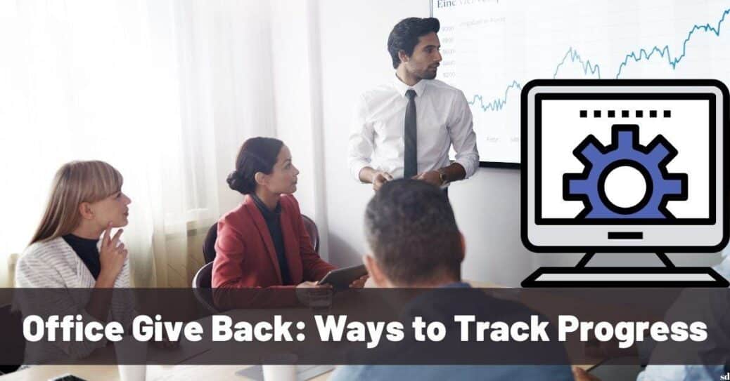 Office Give Back Ways to Track Progress