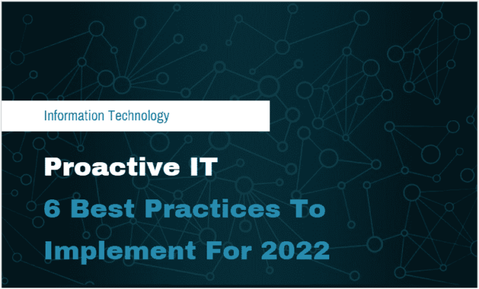 Proactive It 6 Best Practices To Implement For 2022-Min
