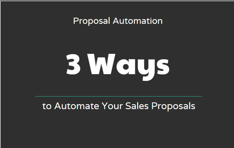 Proposal Automation 3 Ways To Automate Your Sales Proposals - Cover