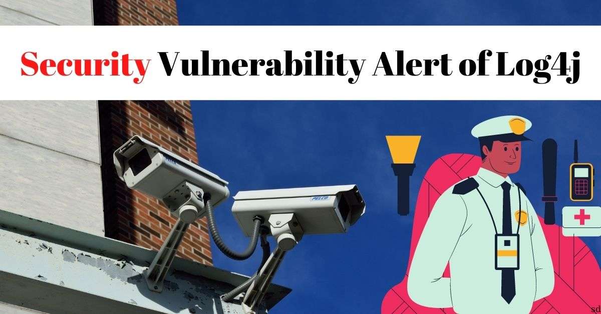 Security Vulnerability Alert Of Log4J