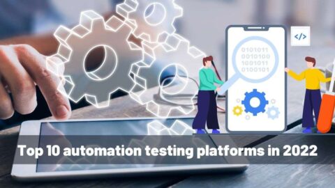 Top 10 automation testing tools and automated testing software in 2022