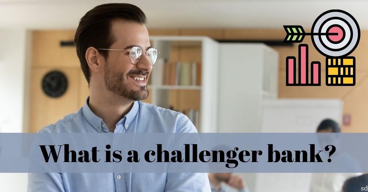 What Is A Challenger Bank