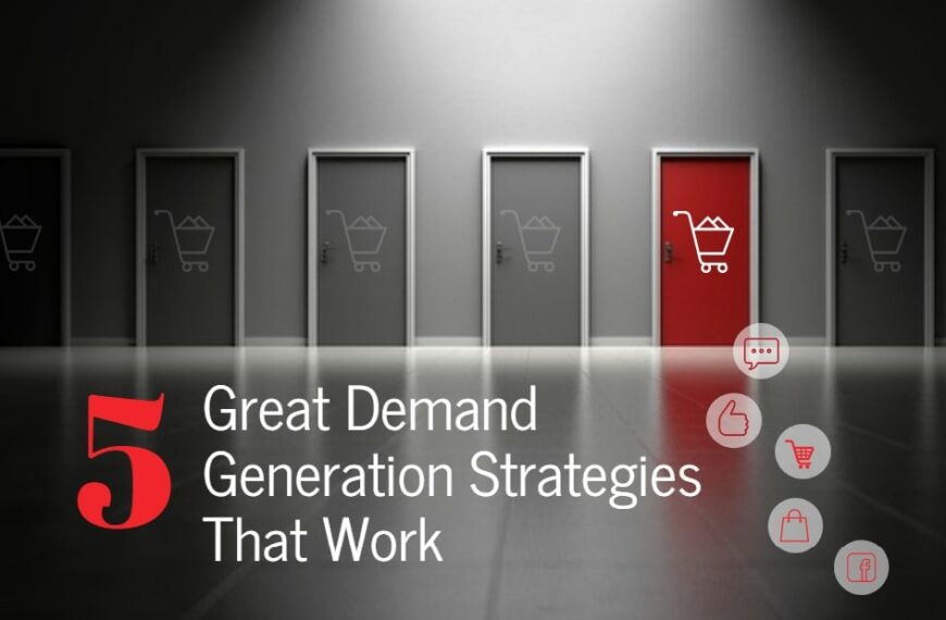 5 Great Demand Generation Strategies That Work-min