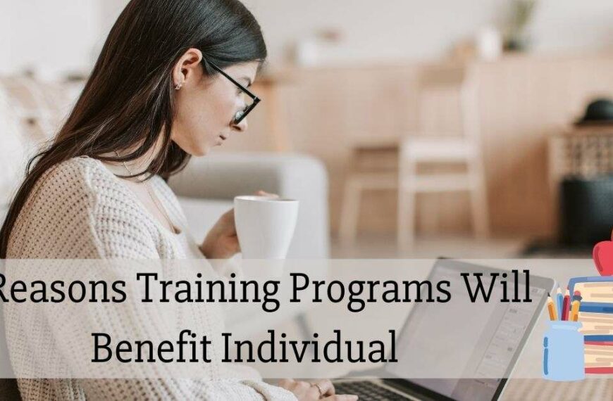 5 Reasons Training Programs Will Benefit Individual
