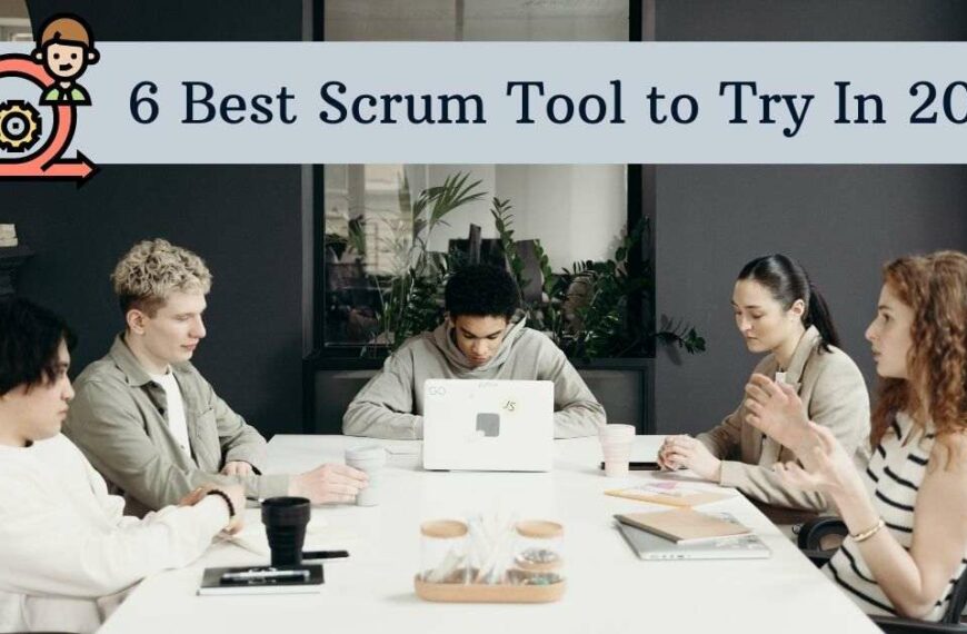 6 Best Scrum Tool to Try In 2022
