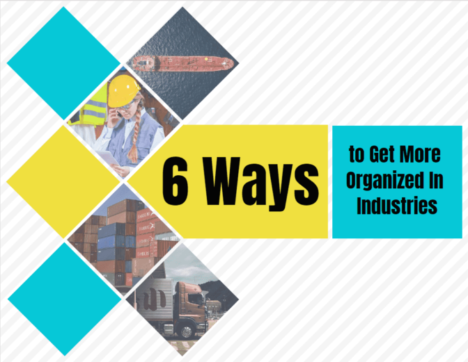 6 Ways To Get More Organized In Industries-Min
