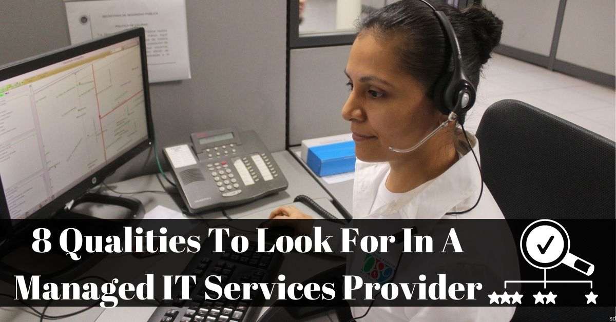 8 Qualities To Look For In A Managed It Services Provider Msp