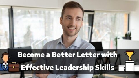 Become a Better Letter with Effective Leadership Skills