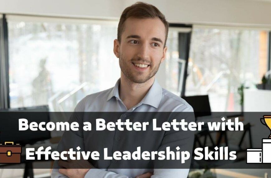 Become a Better Letter with Effective Leadership Skills