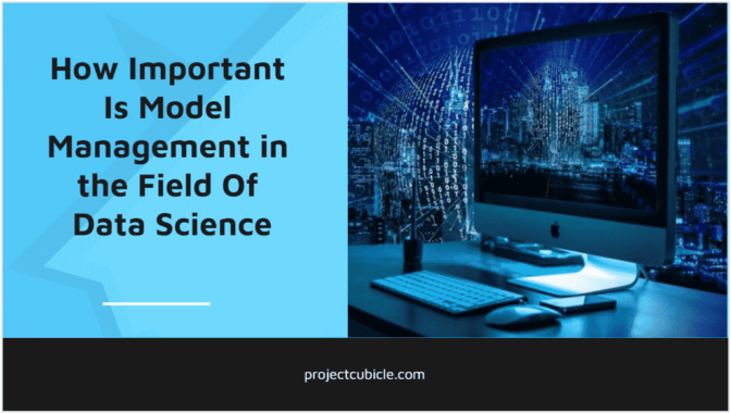 How Important Is Model Management In The Field Of Data Science-Min