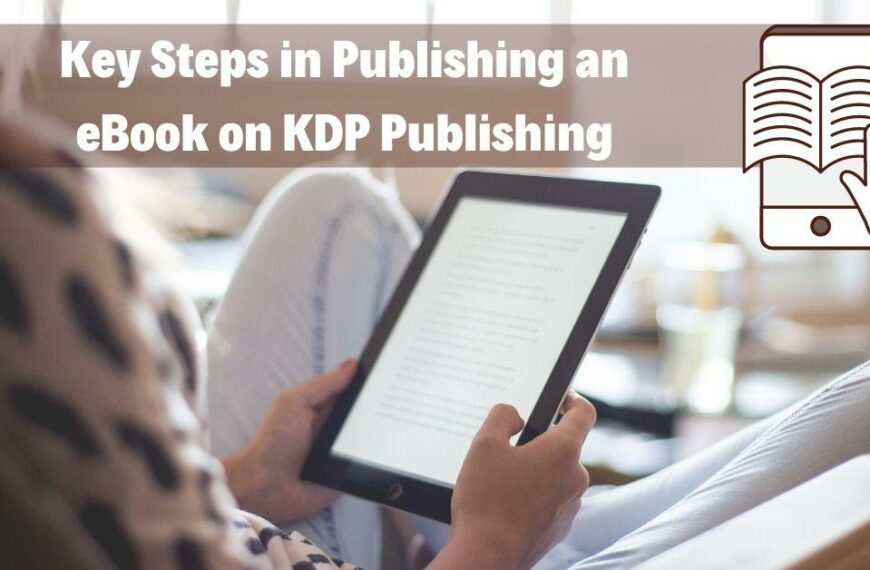 Key Steps in Publishing an eBook on KDP Publishing