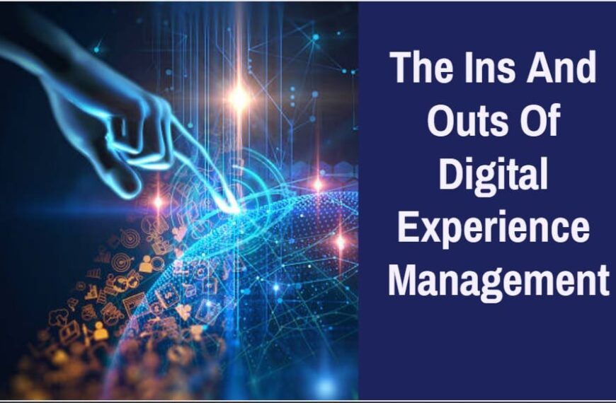 The Ins And Outs Of Digital Experience Management-min