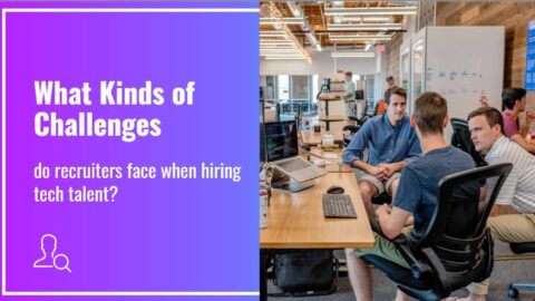 What Kinds of Challenges Do Recruiters Face When Hiring Tech Talent--technical recruitmentmin