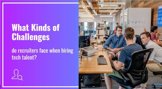 What Kinds Of Challenges Do Recruiters Face When Hiring Tech Talent--Technical Recruitmentmin