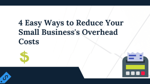 how to reduce overhead costs 4 Easy Ways to Reduce Your Small Business's Overhead Costs reduce overhead costs-min
