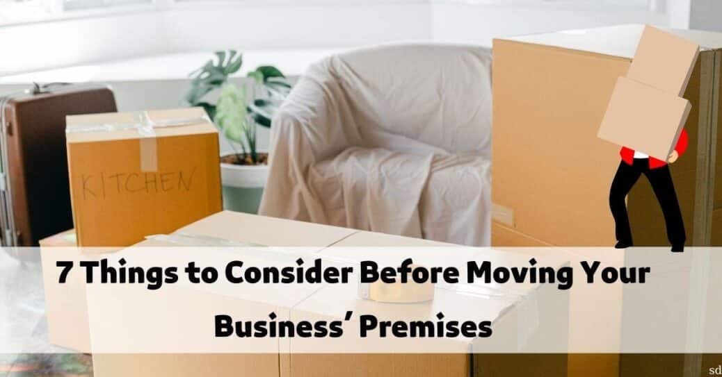 7 Things to Consider Before Moving Your Business’ Premises professional moving company