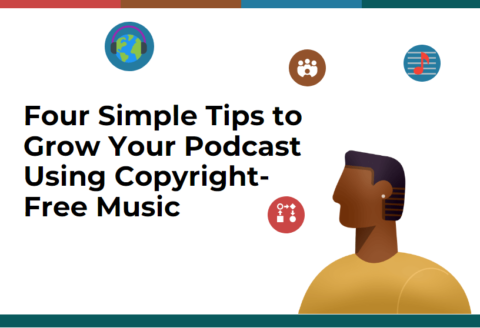 Four Simple Tips to Grow Your Podcast Using Copyright-Free Music-min