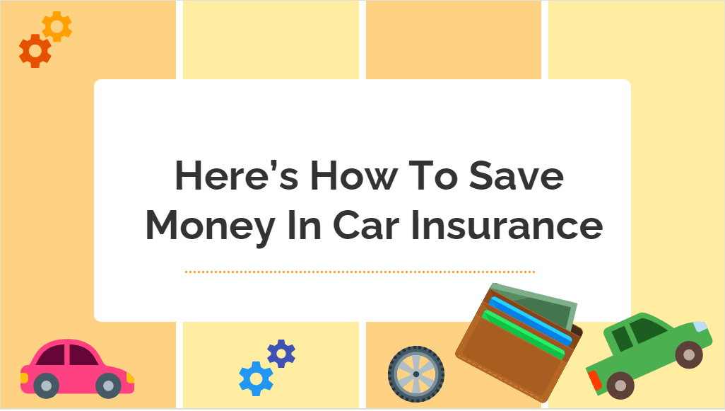 Here’s How To Save Money In Car Insurance-Min