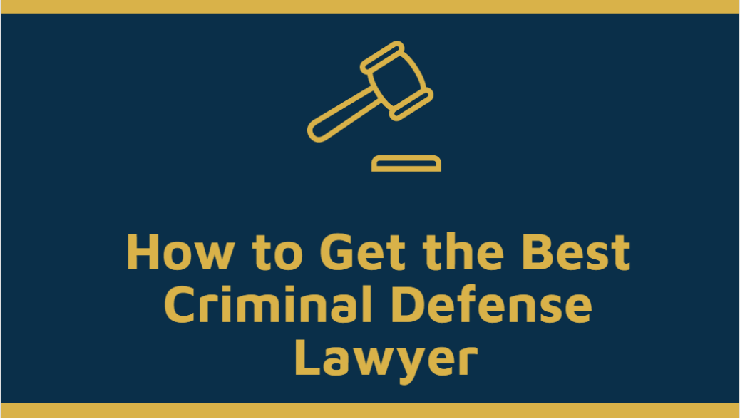 How to Get the Best Criminal Defense Lawyer-min