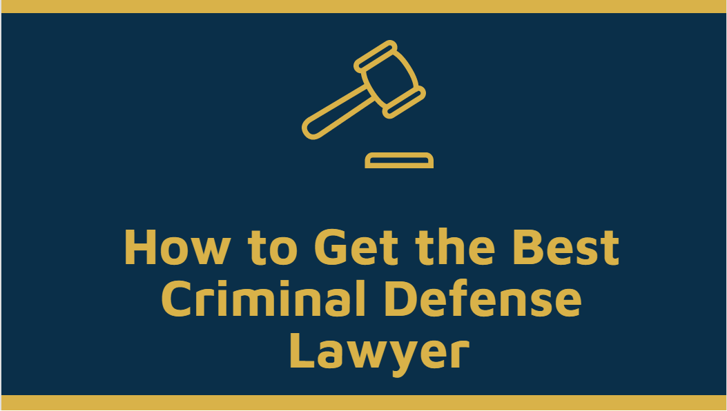 How To Get The Best Criminal Defense Lawyer-Min