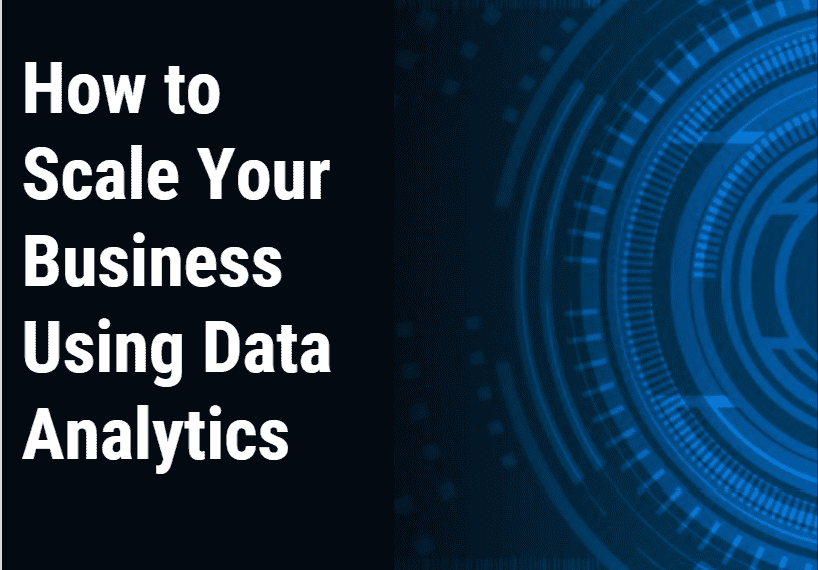 How to Scale Your Business Using Data Analytics-min