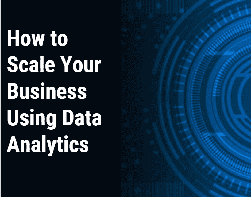 How To Scale Your Business Using Data Analytics-Min
