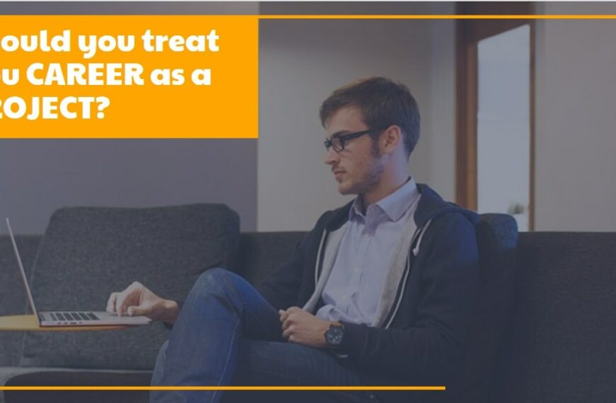 Should you treat you CAREER as a PROJECT-min