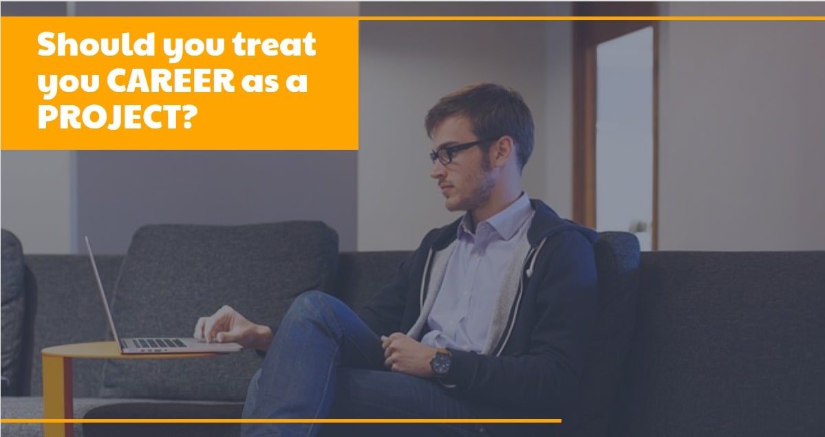 Should You Treat You Career As A Project-Min