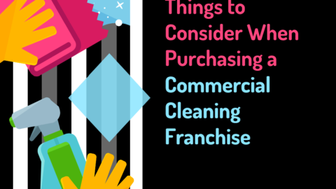 Things to Consider When Purchasing a Commercial Cleaning Franchise-min