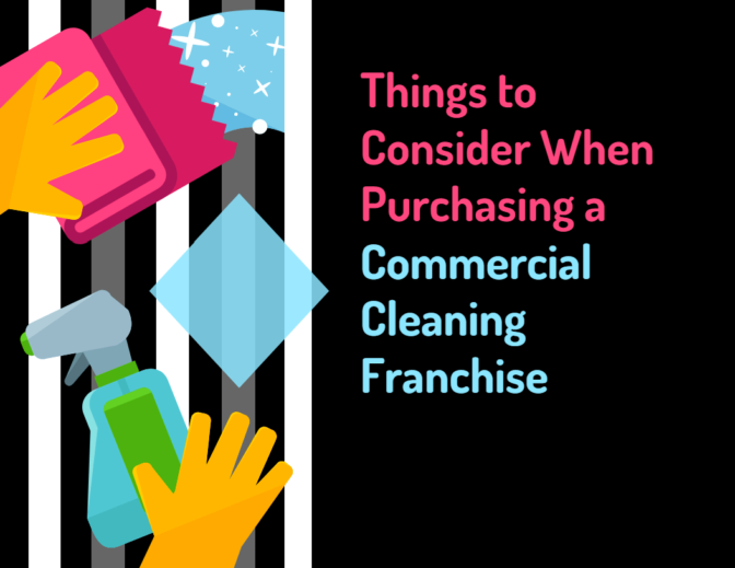 Things To Consider When Purchasing A Commercial Cleaning Franchise-Min