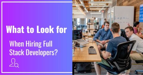 What to Look for When Hiring Full Stack Developers-min