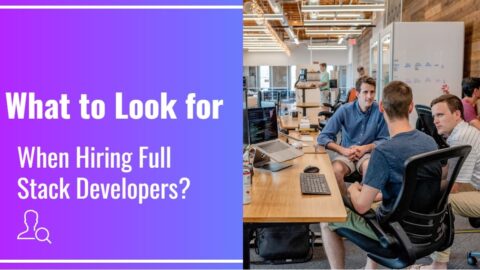 What to Look for When Hiring Full Stack Developers-min