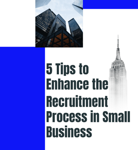 5 Tips to Enhance the Recruitment Process in Small Business-min