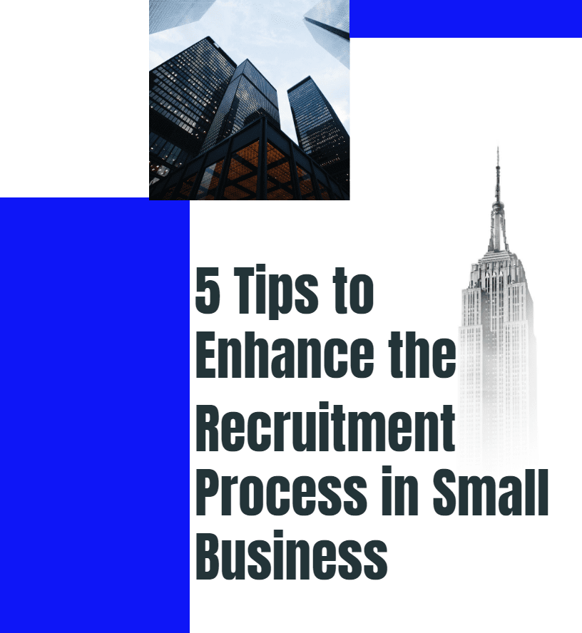 5 Tips To Enhance The Recruitment Process In Small Business-Min