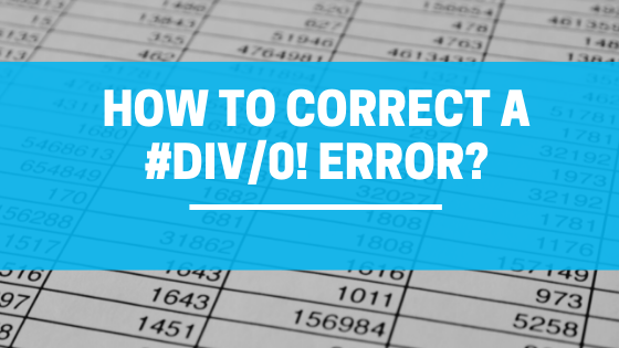 How To Correct A #Div/0! Error?
