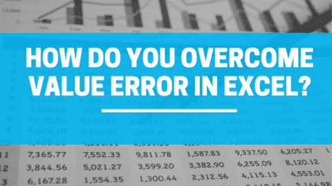 How Do You Overcome Value Error in Excel?