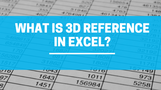 What is 3D Reference in Excel?