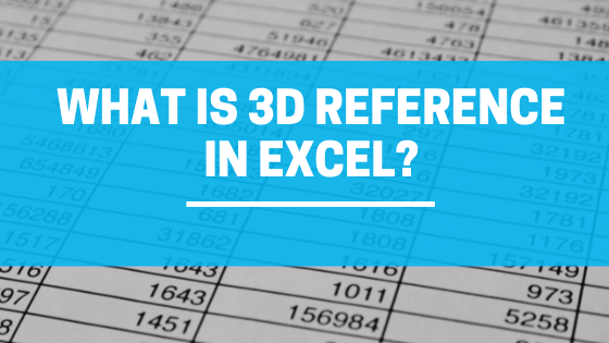 What Is 3D Reference In Excel?