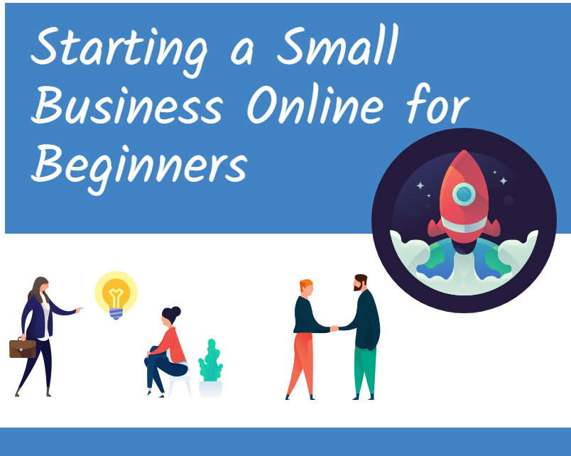 Starting A Small Business Online For Beginners