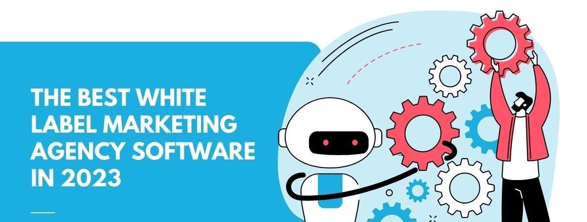 The Best White Label Marketing Agency Software In 2023 Min