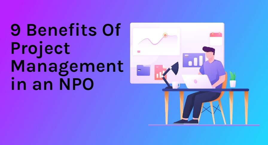 9 Benefits Of Project Management In An Npo-Min