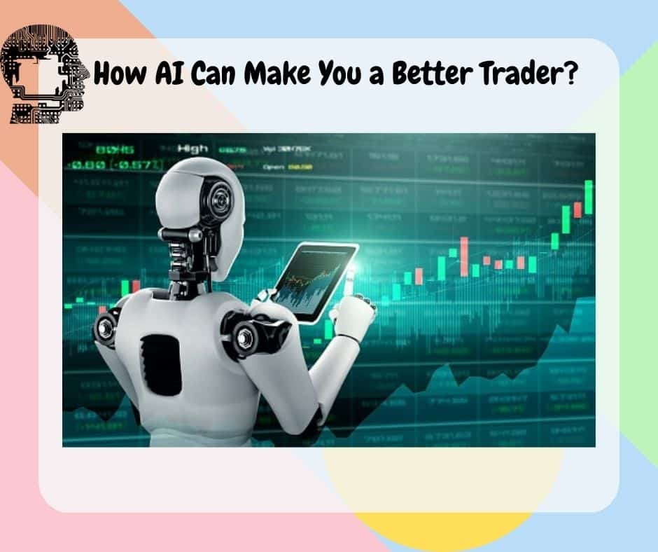 How AI Can Make You a Better Trader