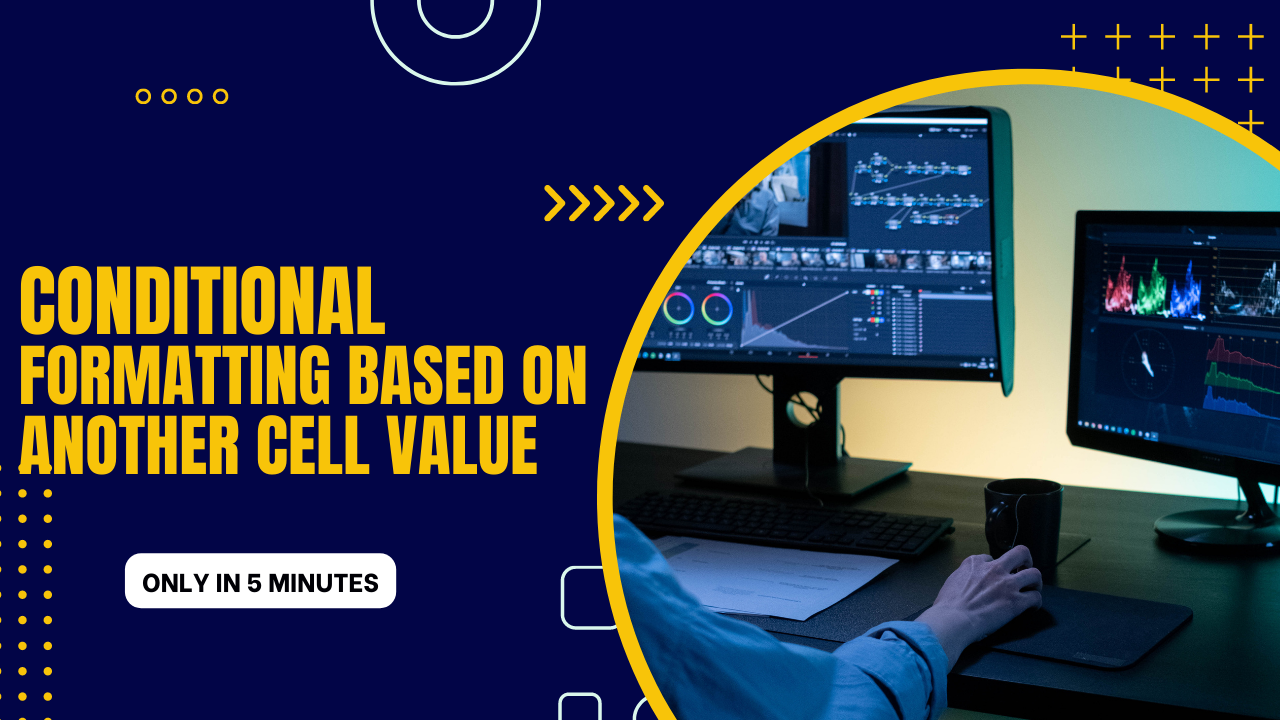 Conditional Formatting Based on Another Cell Value